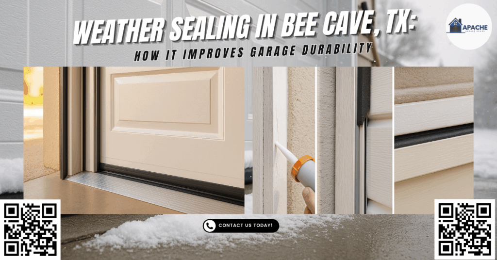 Weather Sealing in Bee Cave, TX: How It Improves Garage Durability - Apache Garage Doors
